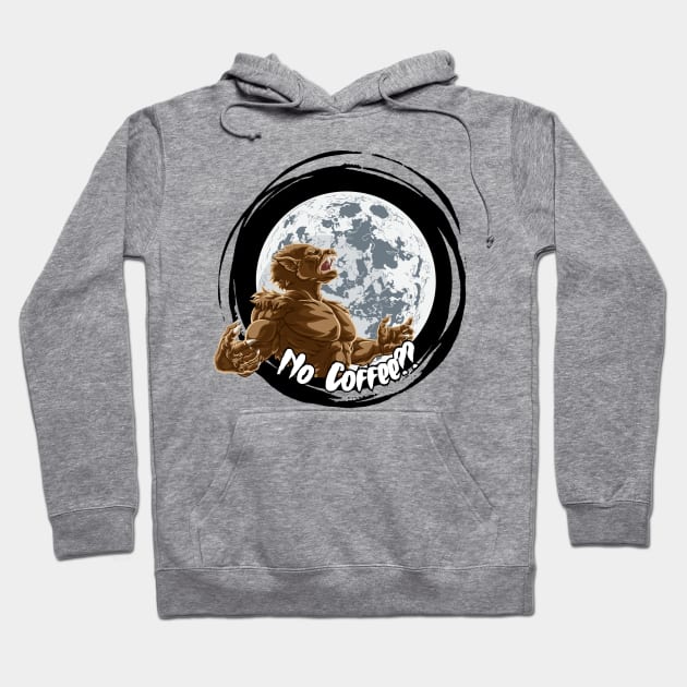 No Coffee Funny Werewolf Angry graphic design Hoodie by missdebi27